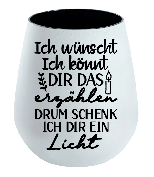 Lichtglas Trauer "Ich wünscht ich könnte dir des erzählen drum schenk ich dir ein Licht"